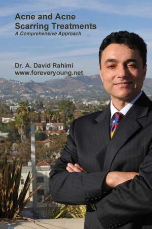 Acne and Acne Scarring Treatments de Dr a. David Rahimi