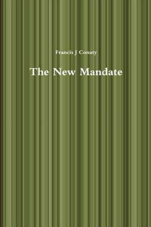 The New Mandate de Francis J. Conaty