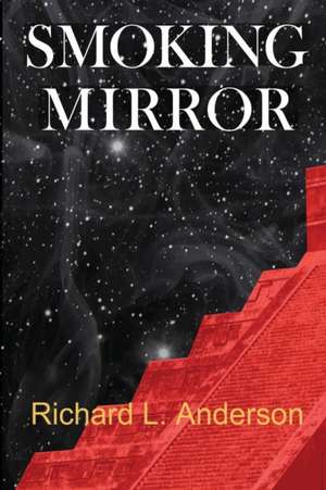 Smoking Mirror de Richard L. Anderson