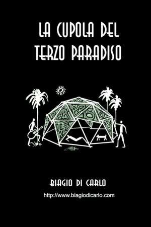 La Cupola del Terzo Paradiso de Biagio Di Carlo