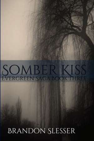 Somber Kiss de Brandon Slesser