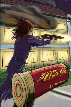 Shotgun Jane de Michael Persin