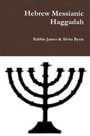 Hebrew Messianic Haggadah de Rabbis James Byers