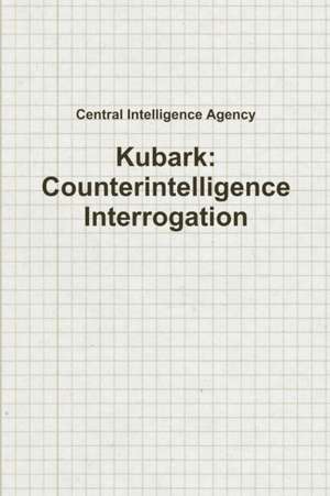 Kubark de Central Intelligence Agency