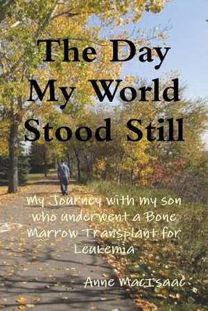 The Day My World Stood Still de Anne Macisaac