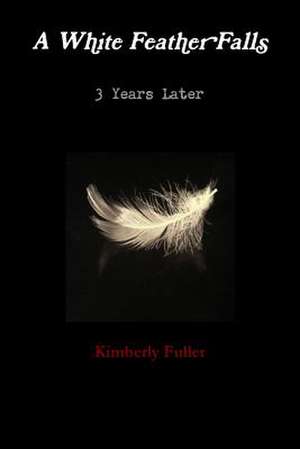 A White Feather Falls de Kimberly Fuller