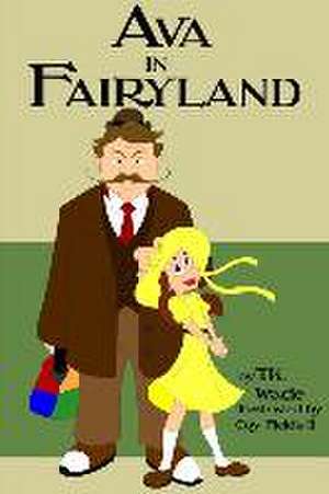 Ava in Fairyland de T. K. Wade