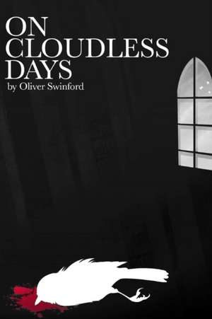 On Cloudless Days de Oliver Swinford