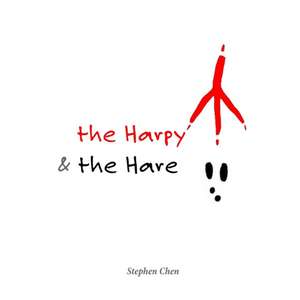 The Harpy and the Hare de Stephen Chen