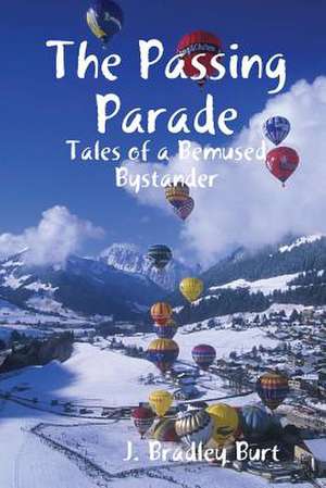 The Passing Parade de J. Bradley Burt