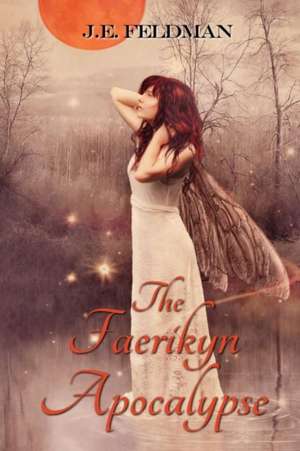 The Faerikyn Apocalypse de J. E. Feldman