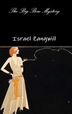 The Big Bow Mystery de Israel Zangwill