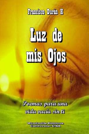 Luz de MIS Ojos de Francisco Duran H.