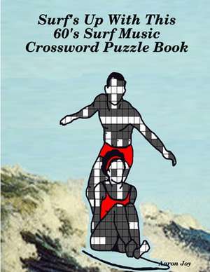 Surf's Up with This 60's Surf Music Crossword Puzzle Book de Aaron Joy