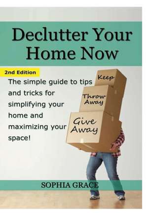Declutter Your Home Now de Sophia Grace
