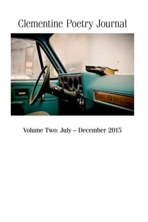 Clementine Poetry Journal, Volume Two de Editor Gf Boyer