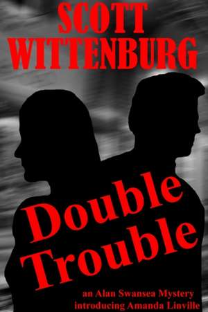 Double Trouble de Scott Wittenburg