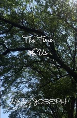 The Time of Us de Ajay Joseph