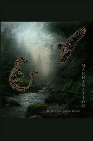 Machination de Brenden Fletcher Dodde