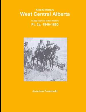 Alberta History de Joachim Fromhold