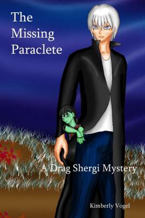 The Missing Paraclete de Kimberly Vogel