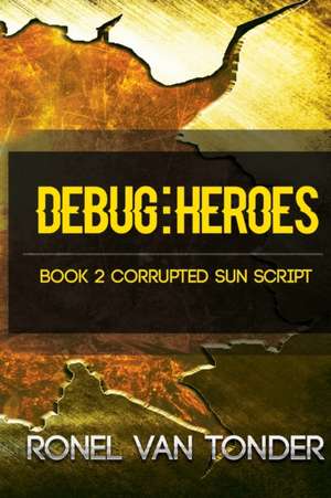 Debug: Heroes de Ronel Van Tonder