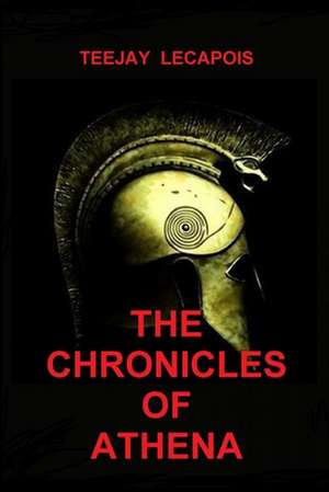 The Chronicles of Athena de Teejay Lecapois