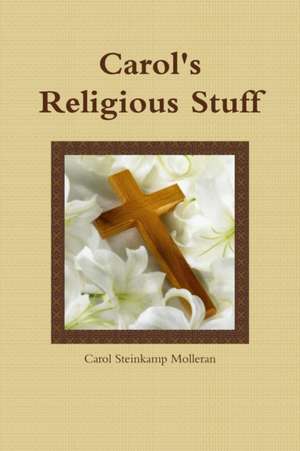 Carol's Religious Stuff de Carol Steinkamp Molleran