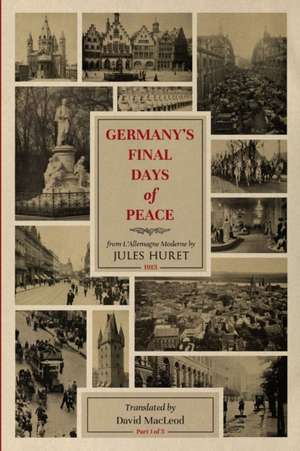 Germany's Final Days of Peace de David MacLeod