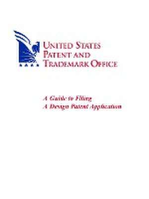 A Guide to Filing a Design Patent Application de United States Patent a. Trademark Office