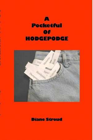 A Pocketful of Hodgepodge de Diane Stroud