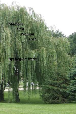 Memoirs of a Woman Lost de Regina Jestis