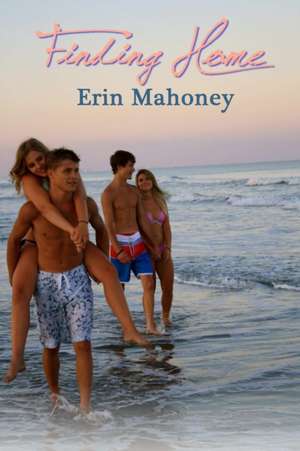 Finding Home de Erin Mahoney