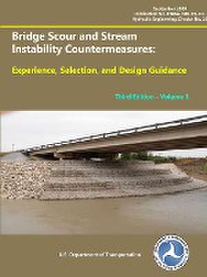 Bridge Scour and Stream Instability Countermeasures de U. S. Department of Transportation