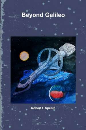 Beyond Galileo de Robert Spenle