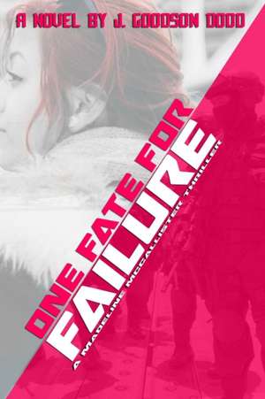 One Fate for Failure de J. Goodson Dodd