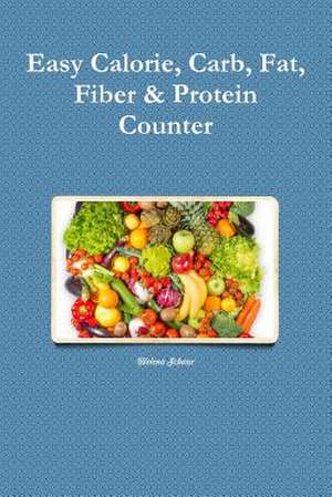 Easy Calorie, Carb, Fat, Fiber & Protein Counter de Helena Schaar