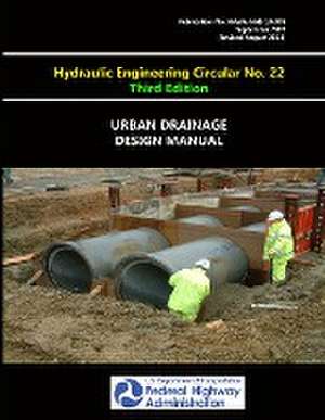 Urban Drainage Design Manual - Hydraulic Engineering Circular No. 22 - Third Edition de Federal Highway Administration