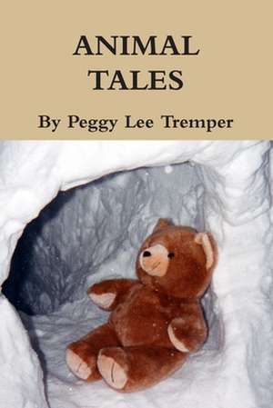 Animal Tales de Peggy Lee Tremper