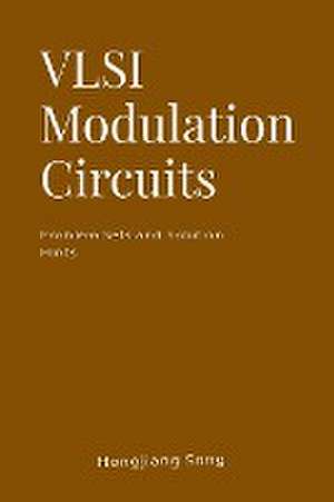 VLSI Modulation Circuits -Problem Sets and Solution Hints de Hongjiang Song