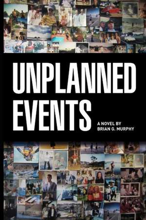 Unplanned Events de Brian G. Murphy