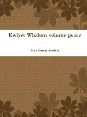 Kwiyet Wizdom Volume Peace de Tony Kwame Ansah Jr