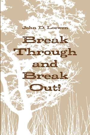 Break Through and Break Out! de John Loewen