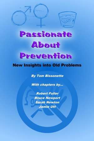 Passionate about Prevention de Tom Bissonette