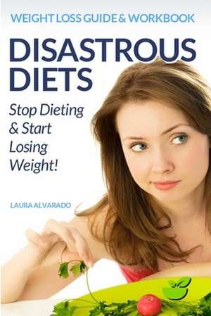 Disastrous Diets de Laura Alvarado