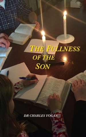 The Fullness of the Son de Charles Vogan