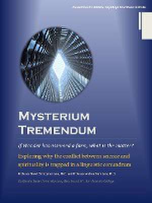 Mysterium Tremendum: Resolving the Conflict Between Science and Religion de David Lane