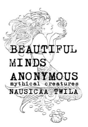 Beautiful Minds Anonymous III ( Mythical Creatures ) de Nausicaa Twila