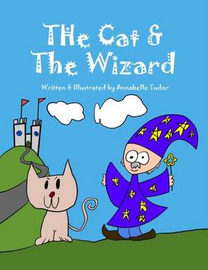 The Cat and the Wizard de Annabelle Tudor