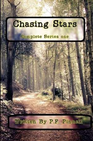 Chasing Stars (Complete Series One) de P. F Pinnell